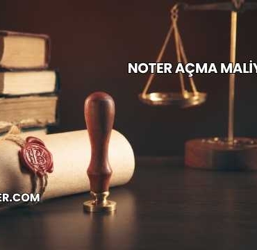 Noter Açma Maliyeti 2025