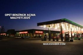 Opet Benzinlik Açma Maliyeti 2025