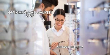 Optik Mağazası Maliyeti 2025