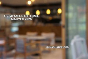 Ortalama Cafe Açma Maliyeti 2025