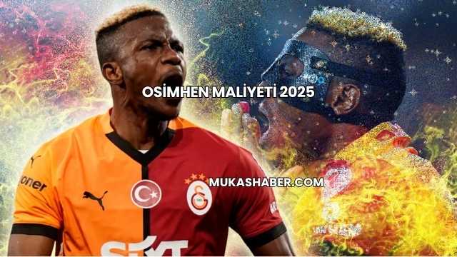 Osimhen Maliyeti 2025