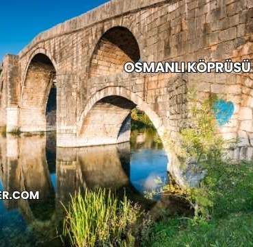 Osmanlı Köprüsü Maliyeti