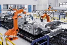 Otomobil Fabrikası Maliyeti 2025