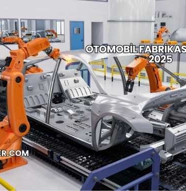 Otomobil Fabrikası Maliyeti 2025