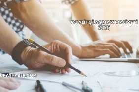 Ozalitçi Açmak Maliyeti 2025