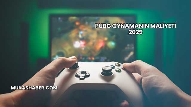 PUBG Oynamanın Maliyeti 2025