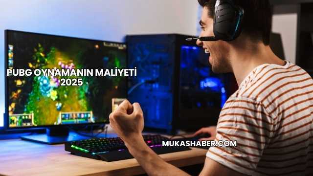 PUBG Oynamanın Maliyeti 2025