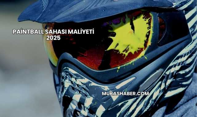 Paintball Sahası Maliyeti 2025