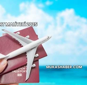 Pasaport Maliyeti 2025