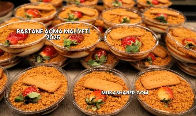 Pastane Açma Maliyeti 2025