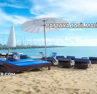 Pattaya Tatil Maliyeti 2025