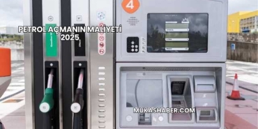 Petrol Açmanın Maliyeti 2025