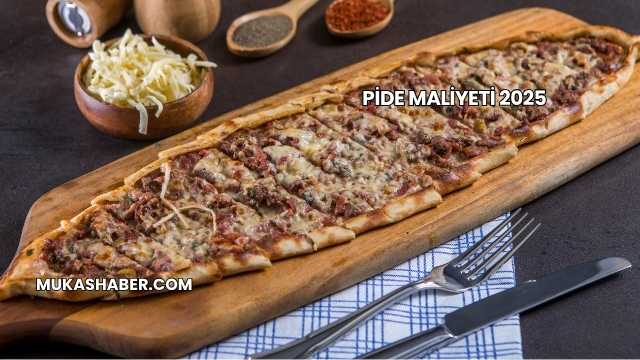 Pide Maliyeti 2025