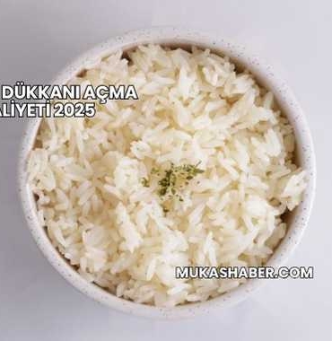 Pilavcı Dükkanı Açma Maliyeti 2025