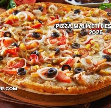 Pizza Maliyeti Hesaplama 2025