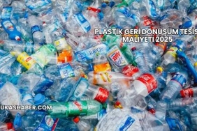 Plastik Geri Dönüşüm Tesisi Maliyeti 2025