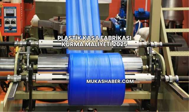 Plastik Kasa Fabrikası Kurma Maliyeti 2025