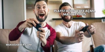 Playstation Cafe Açma Maliyeti 2025