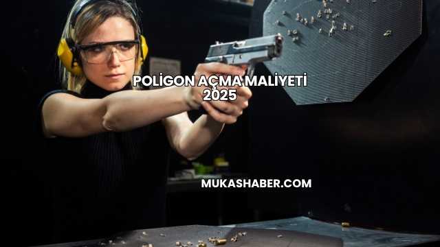 Poligon Açma Maliyeti 2025