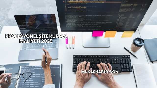 Profesyonel Site Kurma Maliyeti 2025