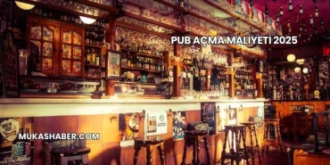 Pub Açma Maliyeti 2025