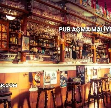 Pub Açma Maliyeti 2025