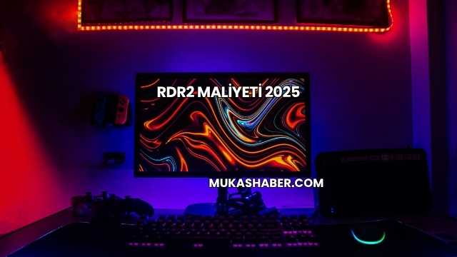 RDR2 Maliyeti 2025