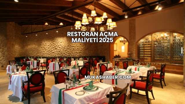 Restoran Açma Maliyeti 2025