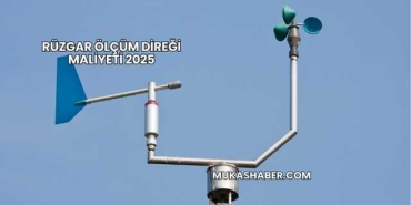 Rüzgar Ölçüm Direği Maliyeti 2025