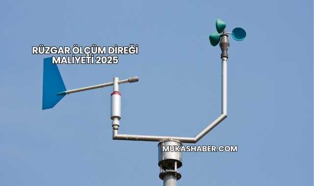 Rüzgar Ölçüm Direği Maliyeti 2025