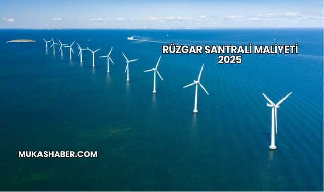Rüzgar Santrali Maliyeti 2025