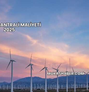 Rüzgar Santrali Maliyeti 2025