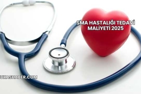 SMA Hastalığı Tedavi Maliyeti 2025