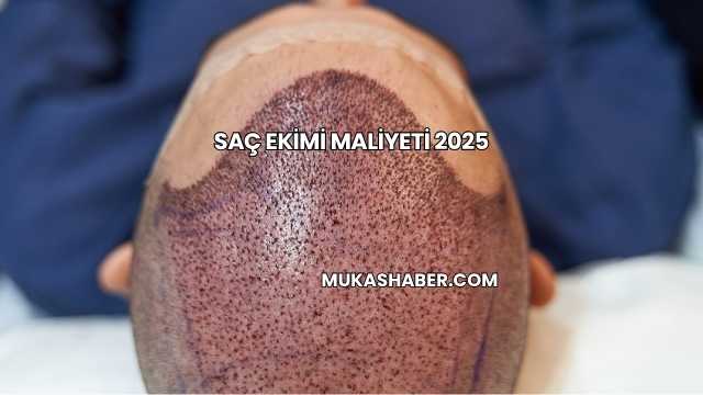 Saç Ekimi Maliyeti 2025