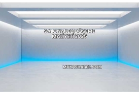 Salona Led Döşeme Maliyeti 2025