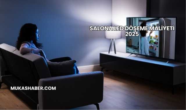 Salona Led Döşeme Maliyeti 2025