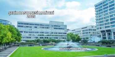 Şehir Hastanesi Maliyeti 2025