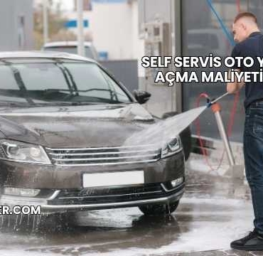 Self Servis Oto Yıkama Açma Maliyeti 2025
