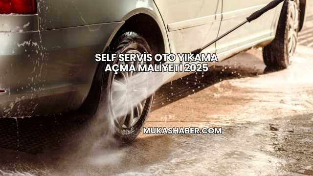 Self Servis Oto Yıkama Açma Maliyeti 2025