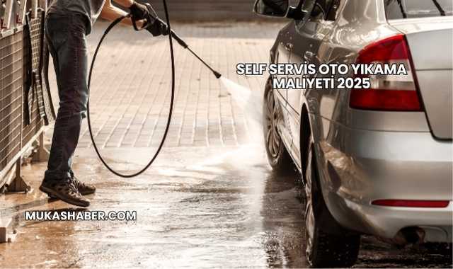 Self Servis Oto Yıkama Maliyeti 2025