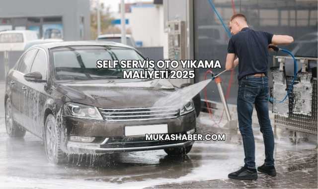 Self Servis Oto Yıkama Maliyeti 2025