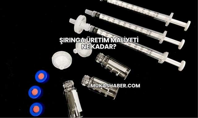 Şırınga Üretim Maliyeti Ne Kadar?