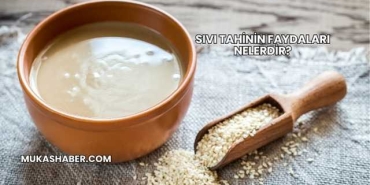 Sıvı Tahinin Faydaları Nelerdir?