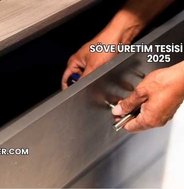 Söve Üretim Tesisi Maliyeti 2025