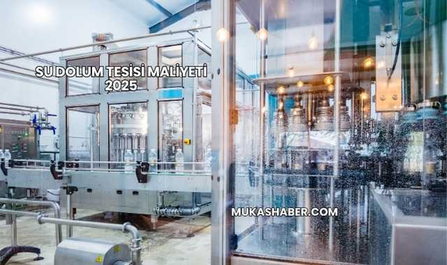 Su Dolum Tesisi Maliyeti 2025