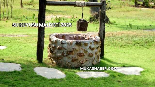 Su Kuyusu Maliyeti 2025