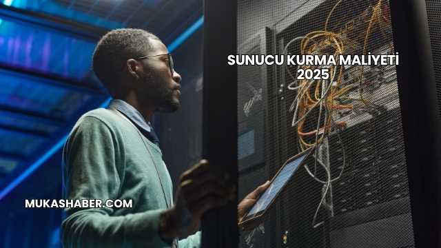 Sunucu Kurma Maliyeti 2025
