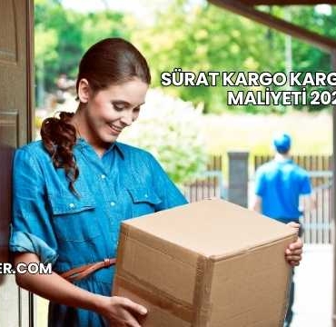 Sürat Kargo Kargo Ücreti Maliyeti 2025