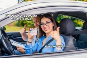 Sürücü Kursu Açma Maliyeti 2025