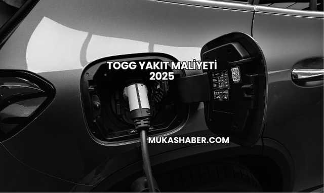 TOGG Yakıt Maliyeti 2025
